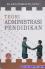 Teori Administrasi Pendidikan